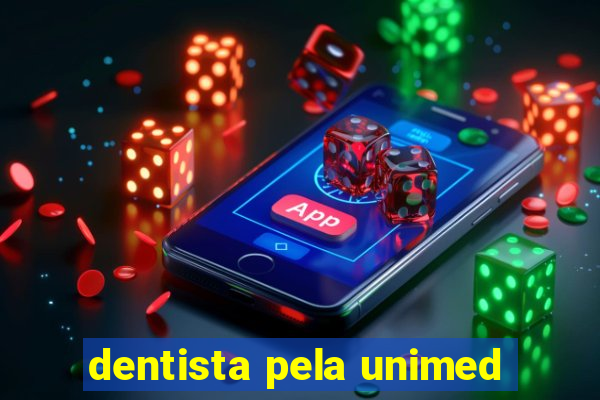 dentista pela unimed